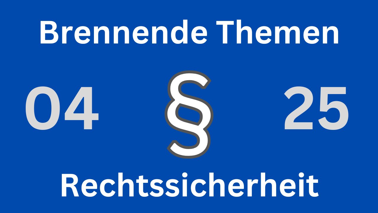 Brennende Themen Rechtssicherheit